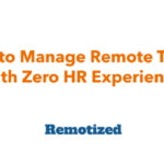 How to manage Remote Talents with Zero HR Experience